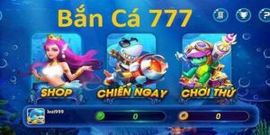 tham gia bắn cá 777 cực kỳ nhanh