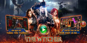 Tổng quan thông tin về game Nổ Hũ The Witcher